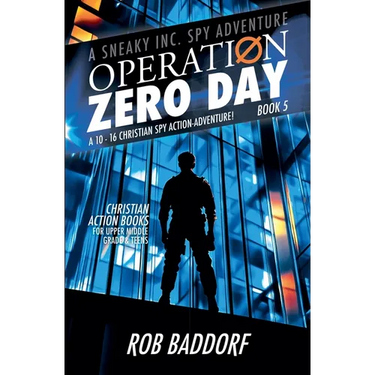 Operation Zero Day: A 10 - 16 Christian Spy Action-Adventure! (Book 5)