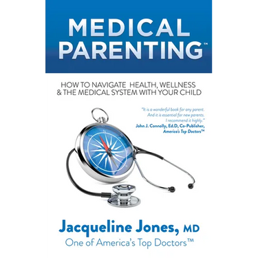 Medical Parenting: How to Navigate Health, Wellness & the Medical System with Your Child