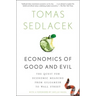 Economics of Good and Evil: The Quest for Economic Meaning from Gilgamesh to Wall Street
