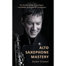 Alto Saxophone Mastery