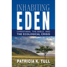 Inhabiting Eden: Christians, the Bible, and the Ecological Crisis