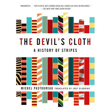 The Devil's Cloth: A History of Stripes and Striped Fabric