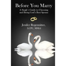 Before You Marry: A Single's Guide to Choosing and Being God's Best Spouse