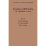 Simulation and Modeling of Turbulent Flows