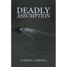 Deadly Assumption