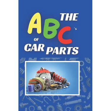 The ABC's of Car Parts