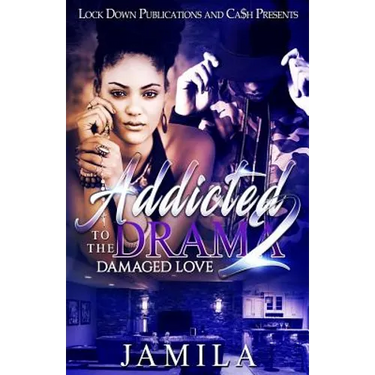 Addicted to the Drama 2: Damaged Love