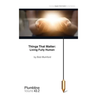 Things that Matter: Living Fully Human
