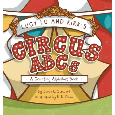 Lucy Lu and Kirk's CIRCUS ABCs: A Counting Alphabet Book