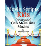 Movie Scripts Kids (or anyone) Can Make Into Movies