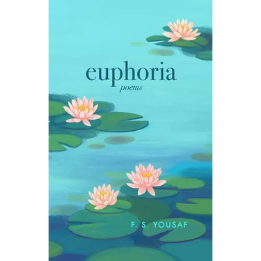 Euphoria: Poems on Love, Faith, and Beauty (Expanded)