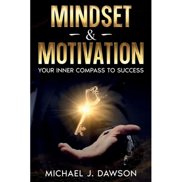 Mindset & Motivation: Your Inner Compass to Success
