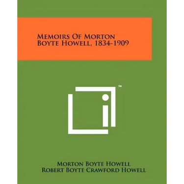 Memoirs Of Morton Boyte Howell, 1834-1909