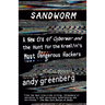 Sandworm: A New Era of Cyberwar and the Hunt for the Kremlin's Most Dangerous Hackers