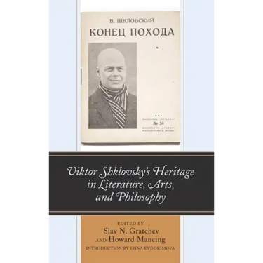 Viktor Shklovsky's Heritage in Literature, Arts, and Philosophy