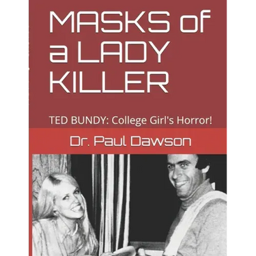 MASKS of a LADY KILLER: TED BUNDY: College Girl's Horror!