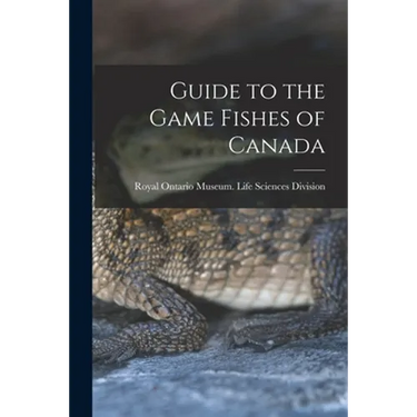 Guide to the Game Fishes of Canada