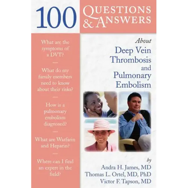 100 Questions & Answers about Deep Vein Thrombosis and Pulmonary Embolism