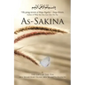 As-Sakina: Calmness, Tranquility and Reassurance Inspired by the Qu'ran and the Sunnah with Words from the Heart, That Keep It Re
