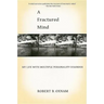 A Fractured Mind: My Life with Multiple Personality Disorder