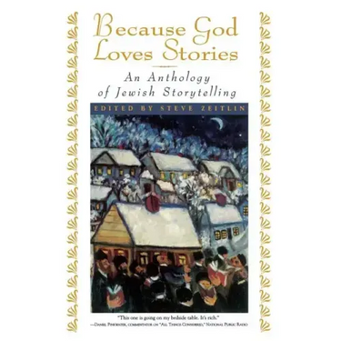 Because God Loves Stories: An Anthology of Jewish Storytelling