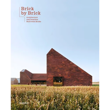 Brick by Brick: Architecture and Interiors Built with Bricks