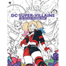 DC Super-Villains: The Official Coloring Book