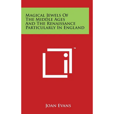 Magical Jewels Of The Middle Ages And The Renaissance Particularly In England