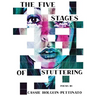 The Five Stages of Stuttering