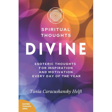 Spiritual Thoughts DIVINE: Esoteric Thoughts for Inspiration and Motivation Every Day of the Year