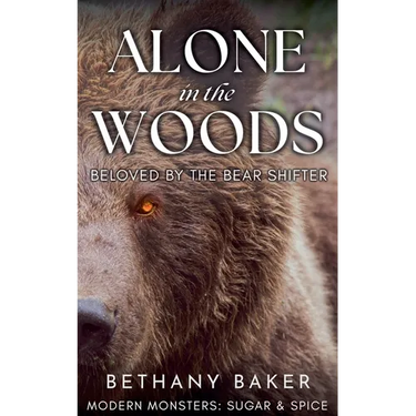 Alone in the Woods: Beloved by the Bear Shifter