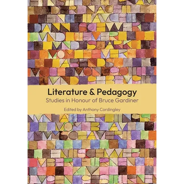 Literature and Pedagogy: Studies in Honour of Bruce Gardiner