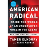 American Radical: Inside the World of an Undercover Muslim FBI Agent
