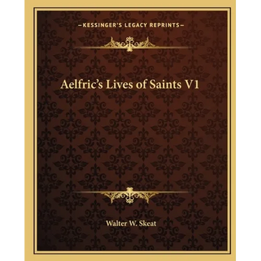 Aelfric's Lives of Saints V1