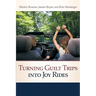 Turning Guilt Trips Into Joy Rides