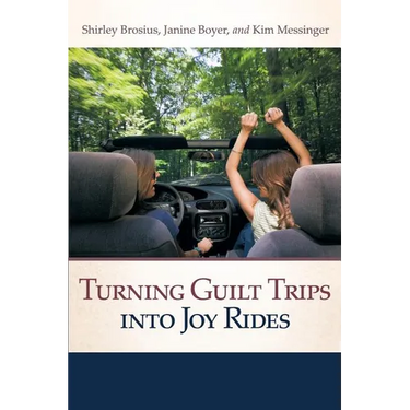 Turning Guilt Trips Into Joy Rides