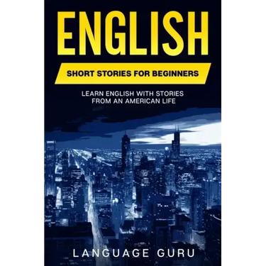 English Short Stories for Beginners: Learn English With Stories From an American Life