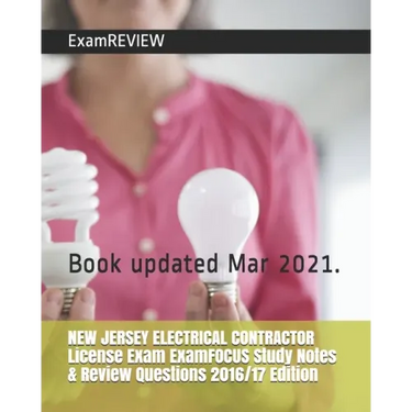 NEW JERSEY ELECTRICAL CONTRACTOR License Exam ExamFOCUS Study Notes & Review Questions 2016/17 Edition