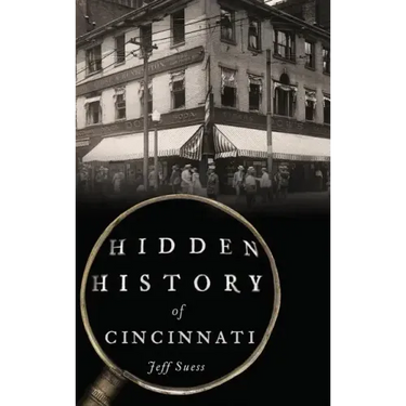 Hidden History of Cincinnati