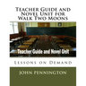 Teacher Guide and Novel Unit for Walk Two Moons: Lessons on Demand