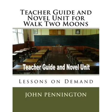 Teacher Guide and Novel Unit for Walk Two Moons: Lessons on Demand