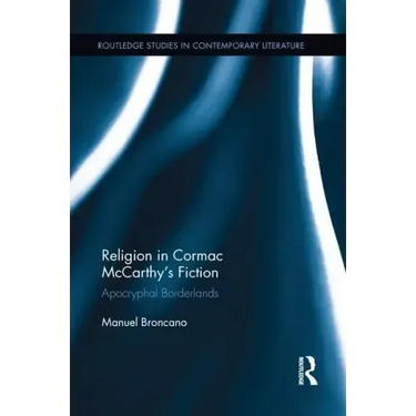 Religion in Cormac McCarthy's Fiction: Apocryphal Borderlands