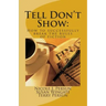 Tell Don't Show: How to successfully break the rules of fiction