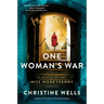 One Woman's War: A Novel of the Real Miss Moneypenny