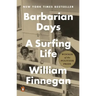 Barbarian Days: A Surfing Life (Pulitzer Prize Winner)