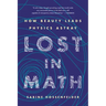 Lost in Math: How Beauty Leads Physics Astray
