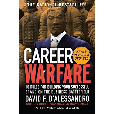 Career Warfare: 10 Rules for Building a Sucessful Personal Brand on the Business Battlefield