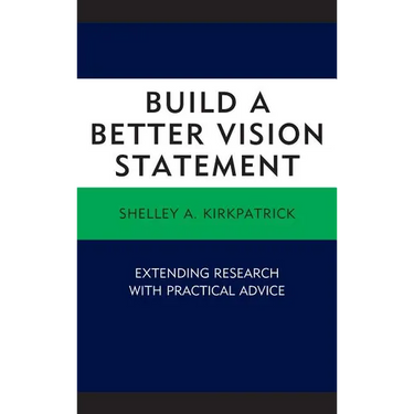Build a Better Vision Statement: Extending Research with Practical Advice