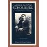 Arthur Alfonso Schomburg: Black Bibliophile & Collector