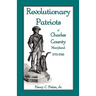 Revolutionary Patriots of Charles County, Maryland, 1775-1783
